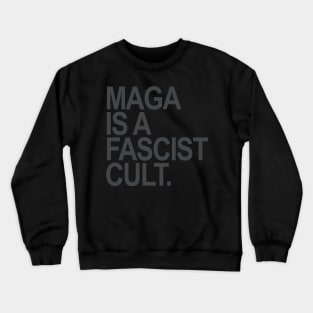 Maga is a Fascist Cult Crewneck Sweatshirt